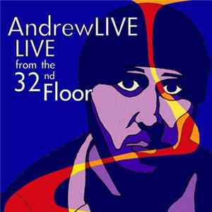 AndrewLIVE - From The 32nd Floor FLAC