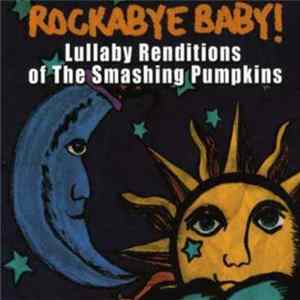 Michael Armstrong - Rockabye Baby! Lullaby Renditions Of The Smashing Pumpkins FLAC