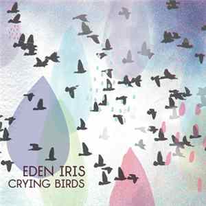 Eden Iris - Crying Birds FLAC
