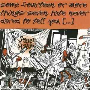Seven Hate - Some Fourteen Or More Things Seven Hate Never Dared To Tell You [...] FLAC