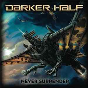 Darker Half - Never Surrender FLAC