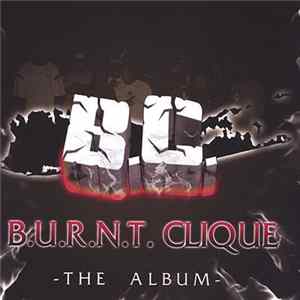 B.U.R.N.T. Clique - The Album FLAC