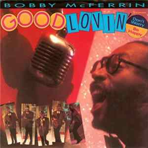 Bobby McFerrin - Good Lovin' / Don't Worry Be Happy FLAC