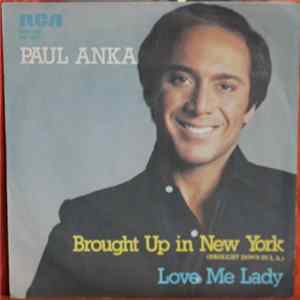 Paul Anka - Brought Up In New York (Brought Down In L.A.) / Love Me Lady FLAC