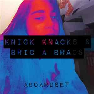AboardSet - Knick Knacks & Bric A Bracs FLAC