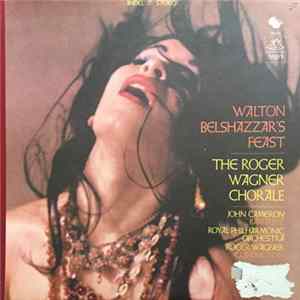 The Roger Wagner Chorale, Walton, The Royal Philharmonic Orchestra, Roger Wagner - Belshazzar's Feast FLAC