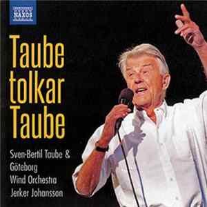 Sven-Bertil Taube, Jerker Johansson, Göteborg Wind Orchestra - Taube Tolkar Taube FLAC