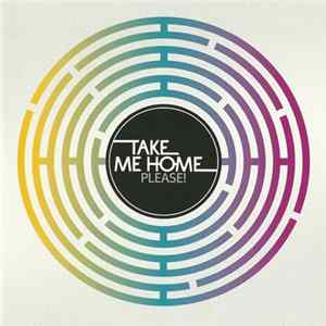 Take Me Home - Please! FLAC