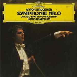 Anton Bruckner — Daniel Barenboim, Chicago Symphony Orchestra - Symphonie Nr. 0 FLAC