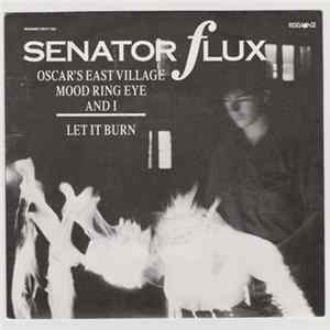 Senator Flux - Oscar's East Village Mood Ring And I / Let It Burn FLAC