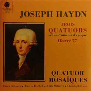 Joseph Haydn / Quatuor Mosaïques - Trois Quatuors Œuvre 77 FLAC