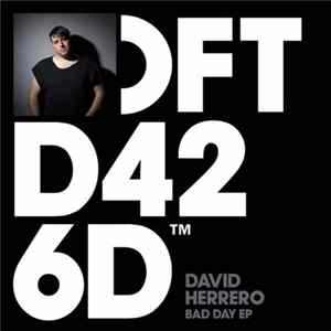 David Herrero - Bad Day EP FLAC