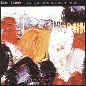 Erwin Vann, Michel Hatzi, Dré Pallemaerts - Some Sounds FLAC