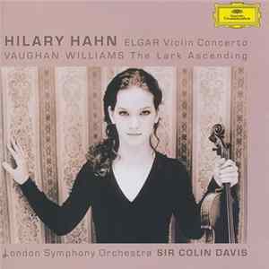 Elgar / Vaughan Williams – Hilary Hahn, London Symphony Orchestra, Sir Colin Davis - Violin Concerto / The Lark Ascending FLAC