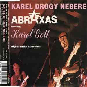 Abraxas Featuring Karel Gott - Karel Drogy Nebere FLAC