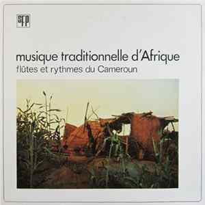 Various - Musique Traditionelle D'Afrique / Flûtes Et Rythmes Du Cameroun FLAC