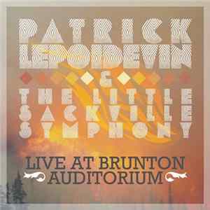 Patrick LePoidevin & The Little Sackville Symphony - Live At Brunton Auditorium FLAC