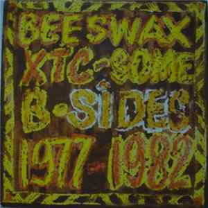 XTC - Beeswax - Some B-Sides 1977-1982 FLAC