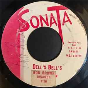 Bob Brown Quartet - Dell's Bell's / Gizzard's An' Gravy FLAC