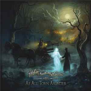 When Nothing Remains - As All Torn Asunder FLAC
