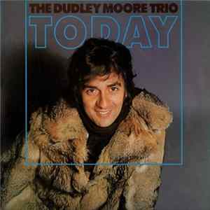 The Dudley Moore Trio - Today FLAC