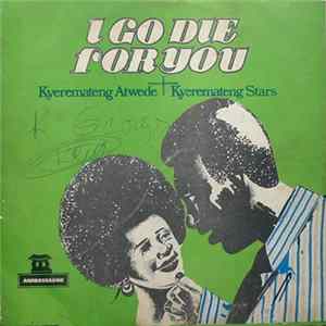 Kyeremateng Atwede + Kyeremateng Stars - I Go Die For You FLAC