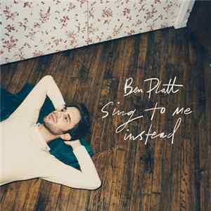 Ben Platt - Sing To Me Instead FLAC