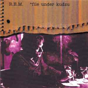 R.E.M. - *File Under Kudzu FLAC
