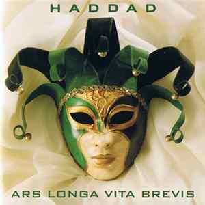 Haddad - Ars Longa Vita Brevis FLAC