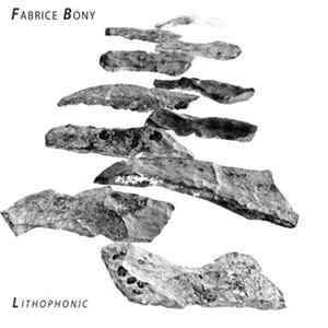 Fabrice BONY - Lithophonic FLAC