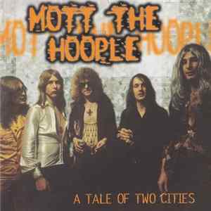 Mott The Hoople - A Tale Of Two Cities FLAC