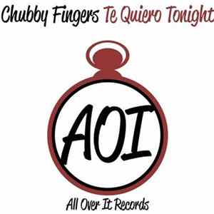 Chubby Fingers - Te Quiero Tonight FLAC
