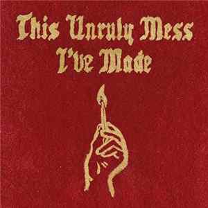 Macklemore & Ryan Lewis - This Unruly Mess I've Made FLAC
