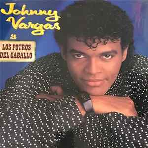 Johnny Vargas - Johnny Vargas Y Los Potros Del Caballo FLAC