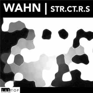 Wahn - Str.ct.r.s FLAC