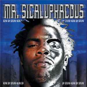 Keak Da Sneak as Mr. Sicaluphacous - Mr. Sicaluphacous FLAC