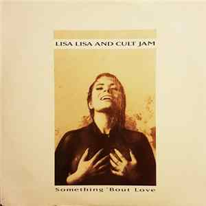 Lisa Lisa And Cult Jam - Something 'Bout Love FLAC