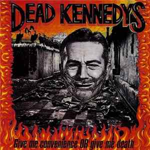 Dead Kennedys - Give Me Convenience Or Give Me Death FLAC