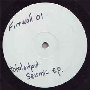 Total Output - Seismic EP FLAC