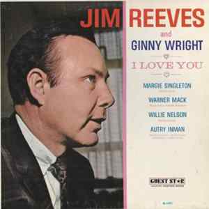 Jim Reeves And Ginny Wright With Margie Singleton With Warner Mack With Willie Nelson With Autry Inman - I Love You FLAC