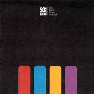 Dan Dada Dan - Sen Bana Birini Android FLAC