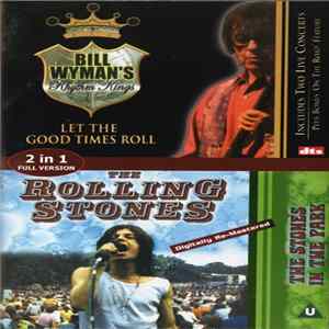 Bill Wyman's Rhythm Kings / The Rolling Stones - Let The Good Times Roll / The Stones In The Park FLAC