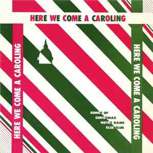 Notre Dame Glee Club - Songs Of Christmas (Here We Come A Caroling) FLAC