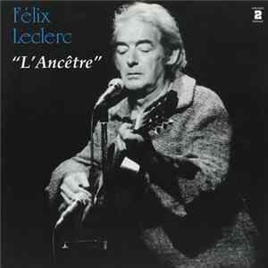 Félix Leclerc - L'Ancêtre FLAC