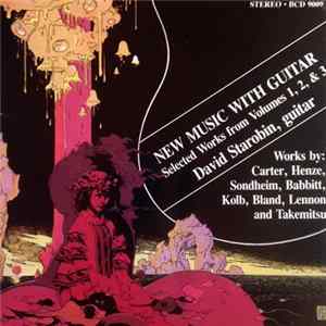 David Starobin - New Music With Guitar: Selected Works From Volumes 1, 2 & 3 FLAC