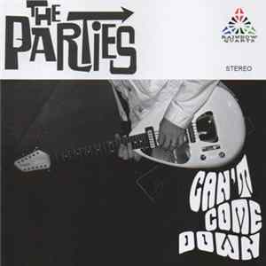 The Parties - Can't Come Down FLAC