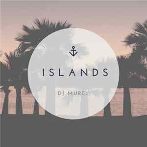 DJ Murci - I S L A N D S FLAC