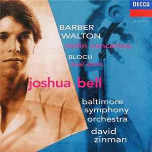 Barber • Walton • Bloch • Joshua Bell / Baltimore Symphony Orchestra / David Zinman - Violin Concertos FLAC