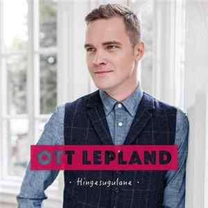 Ott Lepland - Hingesugulane FLAC