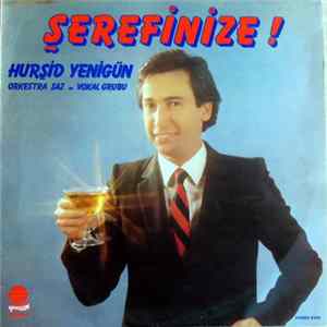 Hurşid Yenigün Orkestra Saz Ve Vokal Grubu - Şerefinize! FLAC